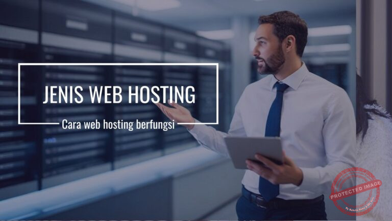 Cara Hosting Web Berfungsi: Jenis dan Fungsi