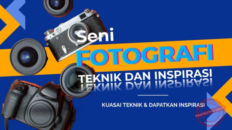 Seni Fotografi: Teknik dan Inspirasi